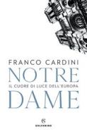 Ebook Notre Dame di Franco Cardini edito da Solferino