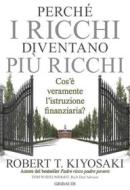 Ebook Perche_i_ricchi_diventano_piu_ricchi di Robert T. Kiyosaki edito da Piero Gribaudi Editore srl