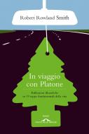Ebook In viaggio con Platone di Robert Rowland Smith edito da Ponte alle Grazie