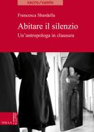 Ebook Abitare il silenzio di Francesca Sbardella edito da Viella Libreria Editrice