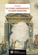 Ebook 99 storie sorprendenti di Liberi Muratori di Lino Sacchi edito da L'Età dell'Acquario