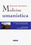 Ebook Medicina umanistica di Michele Iannelli, Paolo Montenero edito da Nuova Ipsa Editore