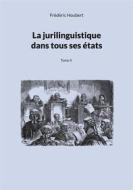 Ebook La jurilinguistique dans tous ses états di Frédéric Houbert edito da Books on Demand