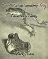 Ebook The Notorious Jumping Frog of Calaveras County di Mark Twain edito da BookRix