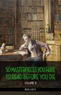 Ebook 50 Masterpieces you have to read before you die vol: 2 [newly updated] (Book House Publishing) di Upton Sinclair, W. Somerset Maugham, Sinclair Lewis, Thomas Mann, Rebecca West, H. G. Wellls, Marcel Proust, James Joyce, Mark Twain, Leo Tolstoy, Oscar Wilde, Rudyard Kipling, H. P. Lovecraft, Rabindranath Tagore, Herman Melville, Jules Verne, Edgar Allan Poe, D. H. Lawrence, Bram Stoker, Sir Walter Scott, Jack London edito da Book House Publishing