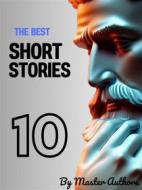 Ebook The Best Short Stories - 10 di Nathaniel Hawthorne, Kate Chopin, Ambrose Bierce, O. Henry, Anton Chekhov, Frank Stockton, H.H. Munro (SAKI), Arabian Nights edito da ShadowPOET