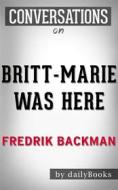 Ebook Britt-Marie Was Here: A Novel by Fredrik Backman | Conversation Starters di dailyBooks edito da Daily Books