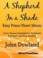 Ebook A Shepherd in a Shade Easy Piano Sheet Music di Silvertonalities edito da SilverTonalities