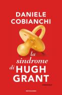 Ebook La sindrome di Hugh Grant di Cobianchi Daniele edito da Mondadori