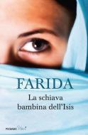 Ebook La schiava bambina dell'Isis di Khalaf Farida edito da Piemme