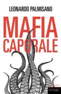 Ebook Mafia caporale di Palmisano Leonardo edito da Fandango Libri