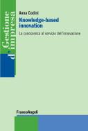 Ebook Knowledge-based innovation. La conoscenza al servizio dell'innovazione di Anna Codini edito da Franco Angeli Edizioni