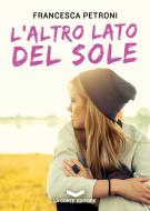 Ebook L'altro lato del sole di Petroni Francesca edito da La Corte Editore