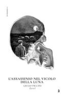 Ebook L'assassinio nel vicolo della Luna di Piccini Giulio edito da Clown Bianco Edizioni