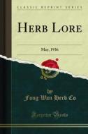 Ebook Herb Lore di Fong Wan Herb Co edito da Forgotten Books