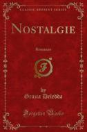Ebook Nostalgie di Grazia Deledda edito da Forgotten Books