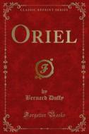 Ebook Oriel di Bernard Duffy edito da Forgotten Books