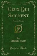 Ebook Ceux Qui Saignent di Adolphe Retté edito da Forgotten Books