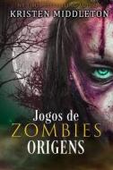 Ebook Jogos De Zombies di Kristen Middleton edito da Babelcube Inc.