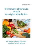 Ebook Dictionnaire alimentaire adapté aux règles abondantes. di Cédric Menard edito da Books on Demand