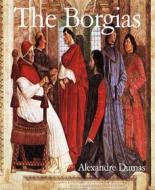 Ebook The Borgias di Alexandre Dumas edito da BookRix