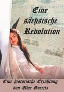 Ebook Eine sächsische Revolution di Uwe Goeritz edito da Books on Demand
