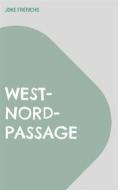 Ebook West-Nord-Passage di Joke Frerichs edito da Books on Demand
