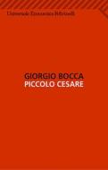Ebook Piccolo Cesare di Giorgio Bocca edito da Feltrinelli Editore