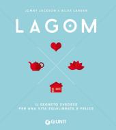 Ebook Lagom. Il segreto svedese per una vita equilibrata e felice di Jackson Jonny, Larsen Elias edito da Giunti