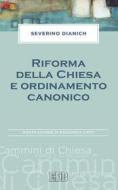 Ebook Riforma della Chiesa e ordinamento canonico di Severino Dianich edito da EDB - Edizioni Dehoniane Bologna