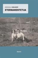 Ebook Eternamentetua di Emanuela Malgieri edito da Gruppo Albatros Il Filo