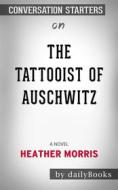 Ebook The Tattooist of Auschwitz: A Novel by Heather Morris | Conversation Starters di dailyBooks edito da Daily Books