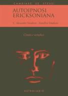Ebook Autoipnosi ericksoniana di Annellen Simpkins, C. Alexander Simpkins edito da Casa editrice Astrolabio - Ubaldini Editore
