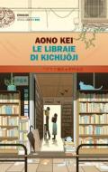 Ebook Le libraie di Kichijoji di Aono Kei edito da Einaudi