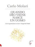 Ebook Quando Dio viene nasce un uomo di Carlo Molari edito da Gabrielli Editori