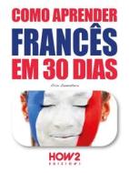 Ebook Como aprender francês em 30 dias di Alice Zanzottera edito da HOW2 Edizioni