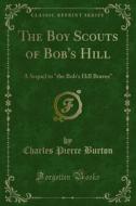 Ebook The Boy Scouts of Bob's Hill di Charles Pierce Burton edito da Forgotten Books