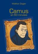 Ebook Camus en 60 minutes di Walther Ziegler edito da Books on Demand