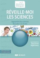 Ebook Réveille-moi les Sciences di Thierry Evrard, Brigitte Amory edito da De Boeck (Pédagogie et Formation)