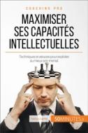 Ebook Maximiser ses capacités intellectuelles di 50Minutes, Maïlys Charlier edito da 50Minutes.fr
