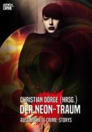 Ebook DER NEON-TRAUM di Christian Dörge, Donald E. Westlake, Pauline C. Smith, Mina Dörge edito da BookRix