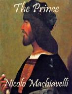 Ebook The Prince di Nicolo Machiavelli edito da Nicolo Machiavelli