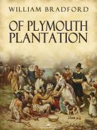 Ebook Of Plymouth Plantation di William Bradford edito da William Bradford