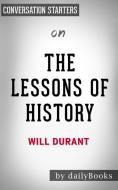 Ebook The Lessons of History: by Will Durant | Conversation Starters di dailyBooks edito da Daily Books