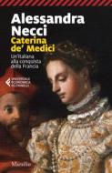 Ebook Caterina de' Medici di Alessandra Necci edito da Marsilio