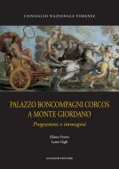 Ebook Palazzo Boncompagni Corcos a Monte Giordano di Laura Gigli, Eliana Uttaro edito da Gangemi Editore