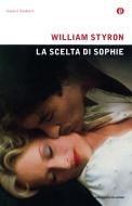 Ebook La scelta di Sophie (nuova edizione) di Styron William edito da Mondadori
