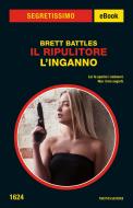 Ebook Il ripulitore - L'inganno (Segretissimo) di Battles Brett edito da Mondadori