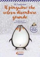 Ebook Il pinguino che voleva diventare grande di Jill Tomlinson edito da Feltrinelli Editore