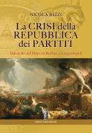 Ebook La Crisi della Repubblica dei partiti di Nicola Bizzi edito da Aurora Boreale di Nicola Bizzi
